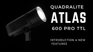 Quadralite Atlas 600 Pro TTL AD600PRO  introduction and new features [upl. by Eleanora]