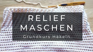 Reliefmaschen  Grundkurs Häkeln [upl. by Hawley]