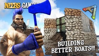 Ark Survival Evolved  Building Better Boats [upl. by Woermer]