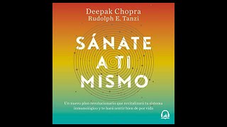 Sánate a Ti Mismo Audiolibro 🎧 de Deepak Chopra y Rudolph E Tanzi [upl. by Heinrik]