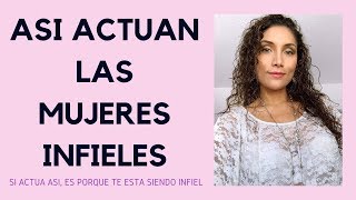 Cómo actúa una mujer infiel cómo saber si ella te está siendo infiel [upl. by Nnaitsirhc]