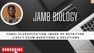 JAMB Biology 2025 EP 10  Classification of fungi Based on Mode of Nutrition [upl. by Zug]