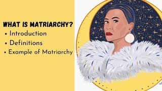 Matriarchy  Introduction  Definitions  Examples of Matriarchy [upl. by Maccarthy117]