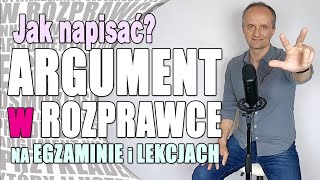 Jak napisać argument w rozprawce na egzaminie  23 język polski rozprawka 22 [upl. by Thay]