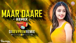 Maar Daare  Omesh Project amp Kanchan joshi  Remix  Selfie Wali Maar Dare  DJ Dev Prem Remix 2k23 [upl. by Akenahs]