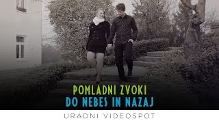 Pomladni zvoki  Do nebes in nazaj Official video [upl. by Ressan]