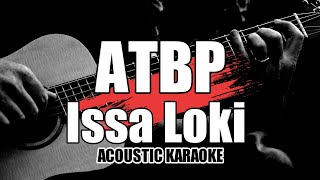 ATBP  Issa Loki Lonelily Sessions Karaoke with Lyrics [upl. by Middleton755]