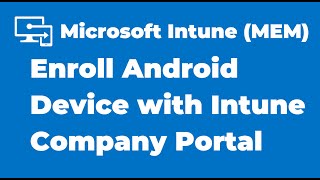 96 How to Enroll Android Device with Intune Company Portal [upl. by Murvyn]