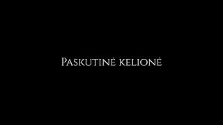 Paskutinė kelionė [upl. by Niels]