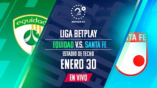 EQUIDAD Vs SANTA FE  LIGA BETPLAY  EN VIVO [upl. by Karlotta]