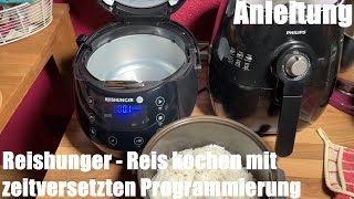 Reis kochen im Reishunger Reiskocher mit einer zeitversetzten Programmierung TimeShift Anleitung [upl. by Girovard]