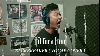 Fit For A King  Backbreaker VOCAL COVER [upl. by Acinor]