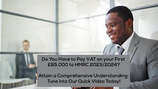 Do You Have to Pay VAT on Your First £85000 to HMRC 20232024 Ltd Limited Company [upl. by Taub]