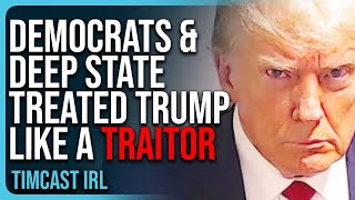 Democrats amp Deep State Treated Trump Like A TRAITOR There MUST Be Accountability [upl. by Una634]