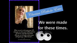 We were Made for These Times  Clarissa Pinkola Estes  Poem [upl. by Camel]