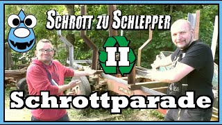 Schrott zu SchlepperIISchrottparade 😀 [upl. by Hyatt]