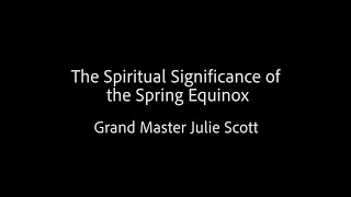 The Spiritual Significance of the Spring Equinox  Grand Master Julie Scott [upl. by Kaia]