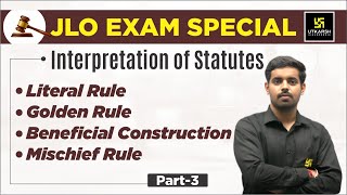 Interpretation of Statute Part  3  Literal Rule  Golden Rule  Mischief Rule  Hardik Mishra Sir [upl. by Anelis753]