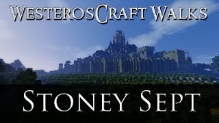 WesterosCraft Walks Episode 49 Stoney Sept [upl. by Reeves]