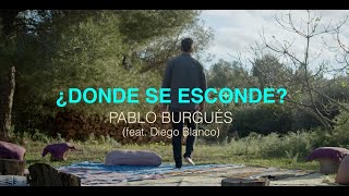 Pablo Burgués  ¿Dónde Se Esconde [upl. by Goraud]