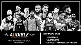 Audible Ep35  NBA Preview  NFL Picks  MentalHealth CheckIn [upl. by Aiuqal]