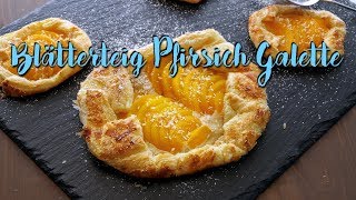 10 MINUTEN BLÄTTERTEIG GALETTE  Pfirsich Galette schnell amp einfach süßes Gebäck backen [upl. by Iain13]