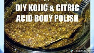 DIY KOJIC amp CITRIC ACID SKIN BRIGHTENING BODY POLISH RECIPE FOR HYPERPIGMENTATIONDARK PATCHES [upl. by Morganica]