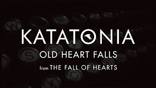 Katatonia  Old Heart Falls lyrics video from The Fall of Hearts [upl. by Animahs]