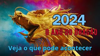 2024 o ano do Dragão [upl. by Atok]