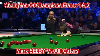 Mark SELBY Vs Alli Caters Frame 1amp2  Champion of champions [upl. by Yttik]