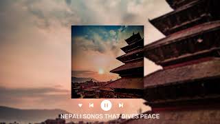 Nepali aesthetic songs that gives peace [upl. by Marou]