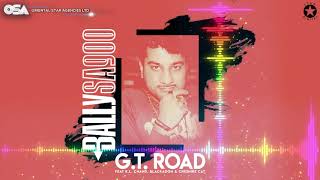 G T Road  Bally Sagoo Feat K L Chand Blackadon amp Cheshire Cat  Full Song  OSA Official [upl. by Tennos]