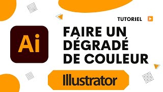 Comment faire un dégradé de couleur sur Illustrator [upl. by Sergias]