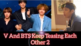 V And BTS Keep Teasing Each Other🤭🤭 Part 2 [upl. by Letnohs179]