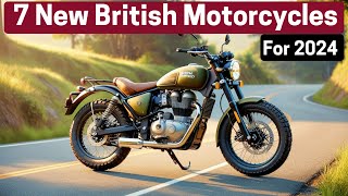 7 New British Motorcycles For 2024 [upl. by Rebmeced]