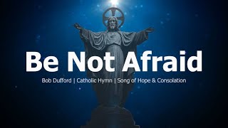 Be Not Afraid  Bob Dufford  Choir with Lyrics  Catholic Hymn  Sunday 7pm Choir [upl. by Anir]