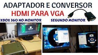 Adaptador e Conversor HDMI para VGA  XBOX 360 MONITOR VGA  2Âº MONITOR [upl. by Ssidnac]