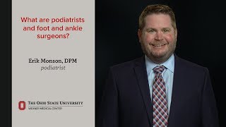 What are podiatrists and foot and ankle surgeons  Ohio State Medical Center [upl. by Changaris]