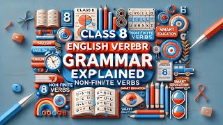 Class 8 English Grammar  NonFinite Verbs Explained  Smart Education education [upl. by Citarella]