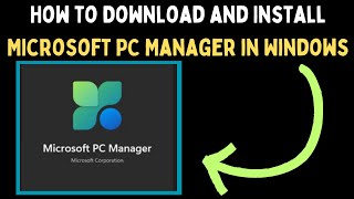 How to Download and Install Microsoft PC Manager in Windows 11 [upl. by Macintyre]