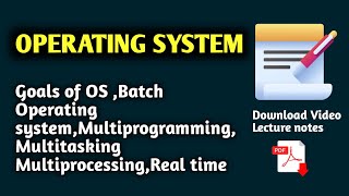 13 Goals of OS  Batch Operating systemMultiprogrammingMultitasking MultiprocessingReal time [upl. by Anewor]