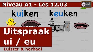 NT2 Uitspraak ui  eu A1 Les 1203  Nederlands leren  tweeklanken learndutch Breakthrough 11 [upl. by Awuhsoj]