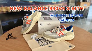 New Balance 990V6 x KITH NEW YORK ฟิลมันนุ่ม สีมันแมส [upl. by Ynnig]