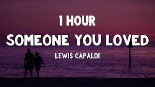 1 HOUR Lewis Capaldi  Someone You Loved Lyrics [upl. by Hanid]