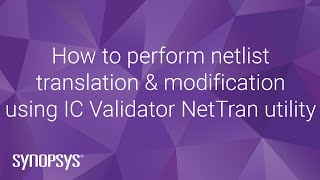 How to perform netlist translation amp modification using IC Validator NetTran Utility  Synopsys [upl. by Darce281]