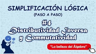 Simplificacion Logica 48  Distributividad Inversa y Conmutatividad [upl. by Alletneuq]