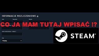 INFORMACJE ROZLICZENIOWE STEAM PORADNIK 2021  co wpisać [upl. by Kcirrem]