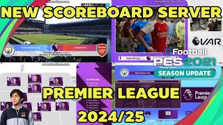 PES2021  Update New Premiere League Scoreboard 202425 [upl. by Hilton929]