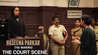 Haseena Parkar The Making  The Court Scene [upl. by Nytnerb484]