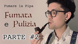 Fumare la Pipa PARTE 2°  Fumata e Pulizia [upl. by Goodrich619]